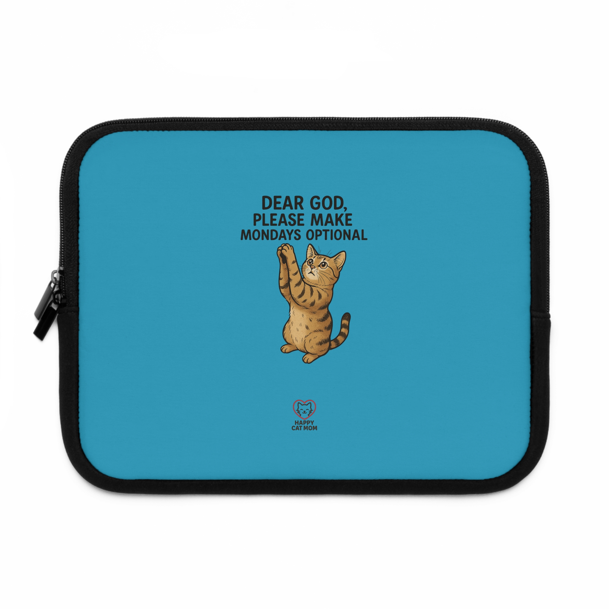Funny Cat Laptop Sleeve with 'Dear God, Please Make Mondays Optional'