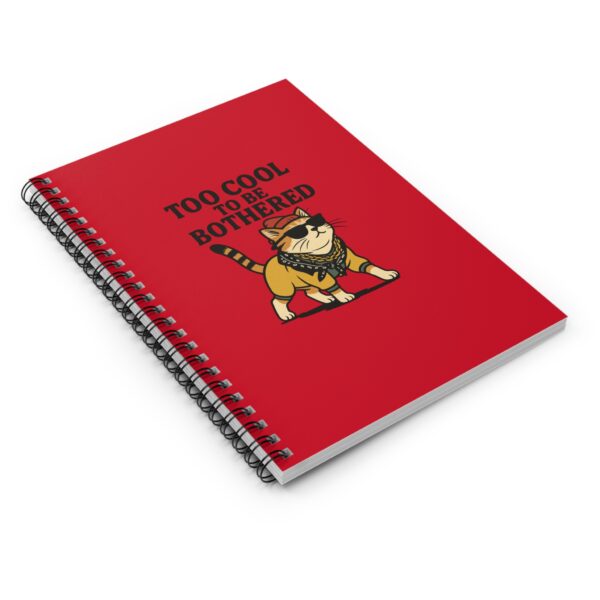 Too Cool To Be Bothered Cat Spiral Notebook | Ruled Journal - Image 3